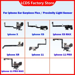 Tested Ear Earpiece Flex For iPhone 11 pro max X Xs Max XR 12 13 Earphone Speaker Flex Cable With Proximity Light Sensor Sound