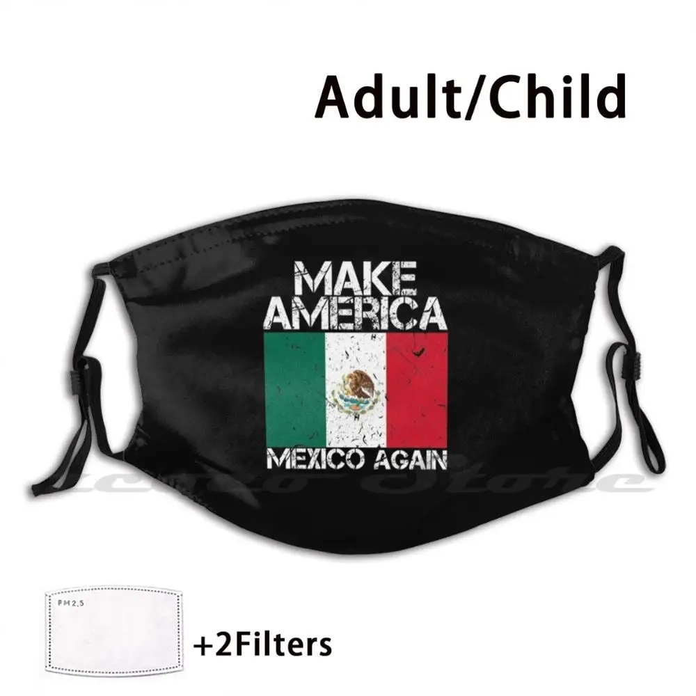 Maken Amerika Mexico Weer Grappige Mexicaanse Vlag Custom Patroon Wasbare Filter Pm2.5 Volwassen Kinderen Masker Latino Latina Latinx Mexico