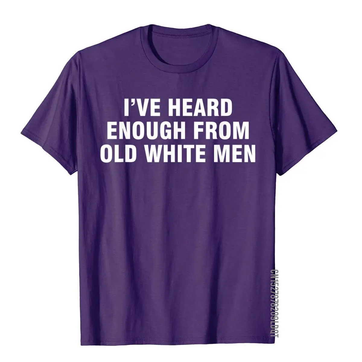 I've Heard Enough From Old White Men Novelty Cotton Men T Shirt Summer Newest T Shirts Streetwear Short Sleeve O-Neck