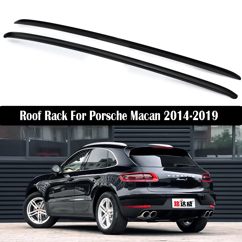 

Roof Rack For Porsche Macan 2014-2026 Racks Rails Bar Luggage Carrier Bars top Racks Rail Boxes Aluminum alloy