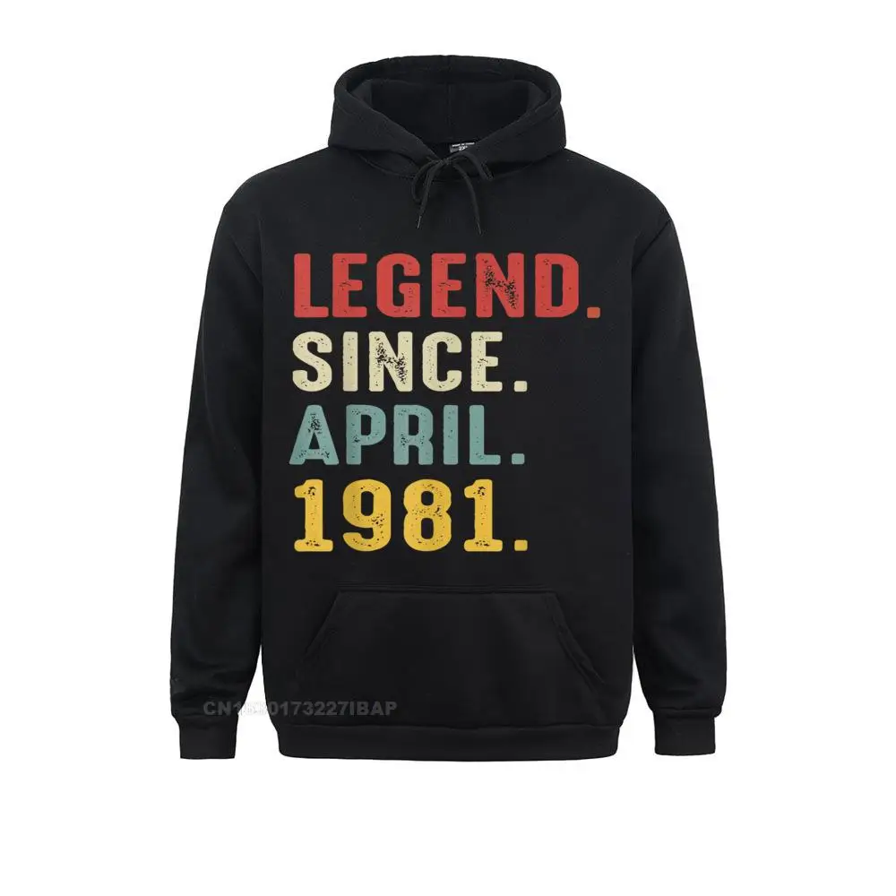 

Legend Since April 1981 Retro 40 Years Old 40th Birthday Hooded Pullover Outdoor Hoodies For Men Ostern Day Normcore New Fashion