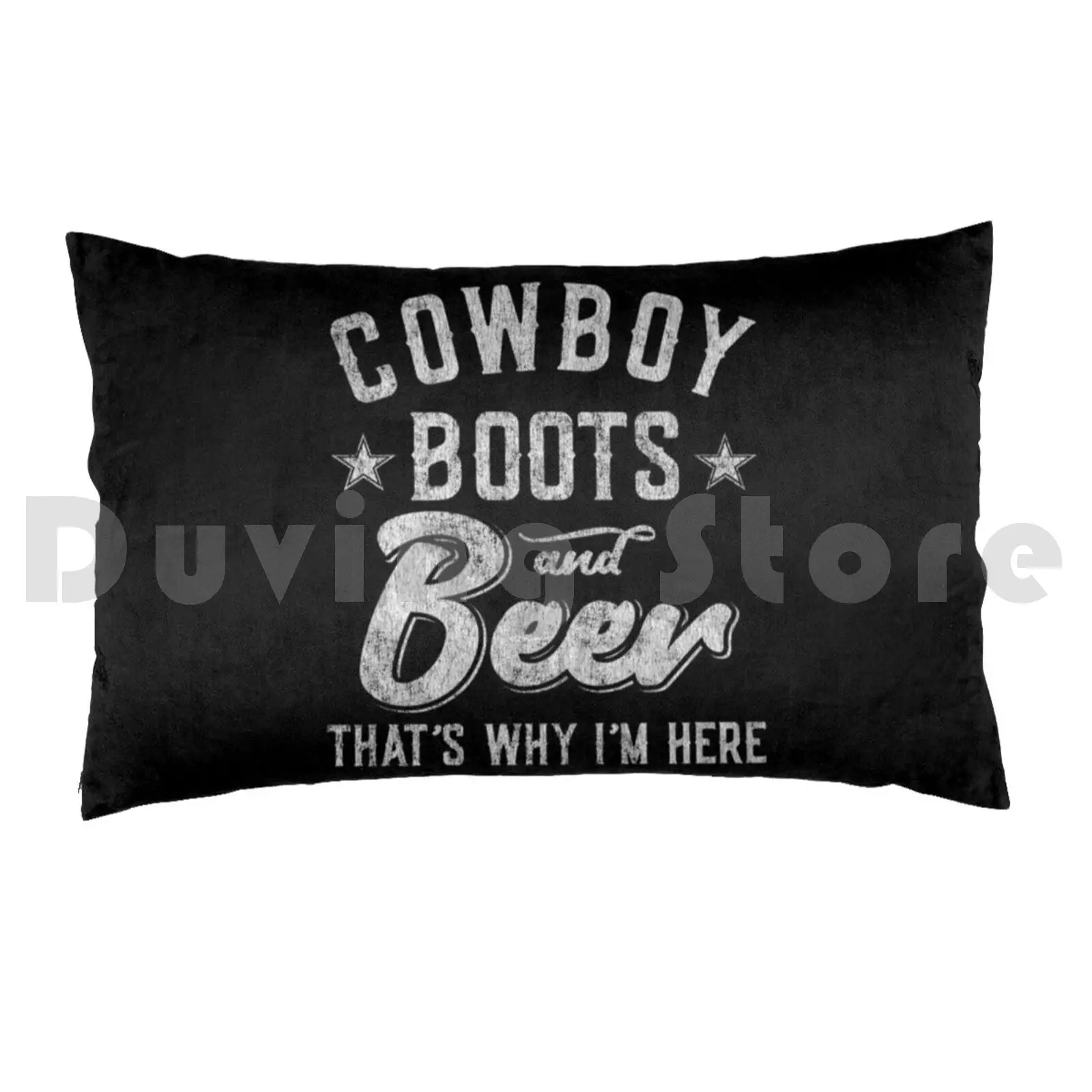 Cowboy Boots And Beer That's Why I'm Here Pillow Case Printed 35x50 Country Country Music Country Music And