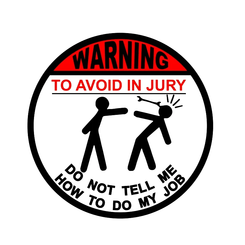 

S30245# Various Sizes PVC Decal Warning Do not Tell Me How to Work Car Sticker Waterproof for Bumper Rear Window Laptop
