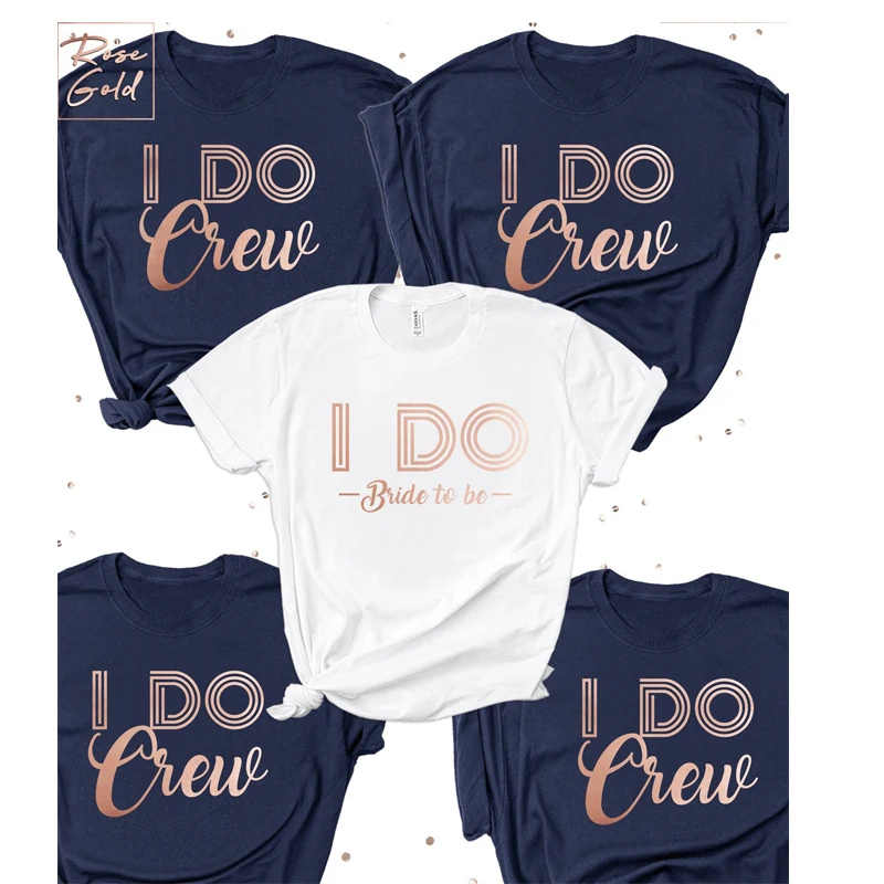 

I Do Bride To Be Crew Bachelorette Party Women T Shirts Ins Fashion Wedding Clothes Squad Hen Party Graphic Tee Dropshipping Top