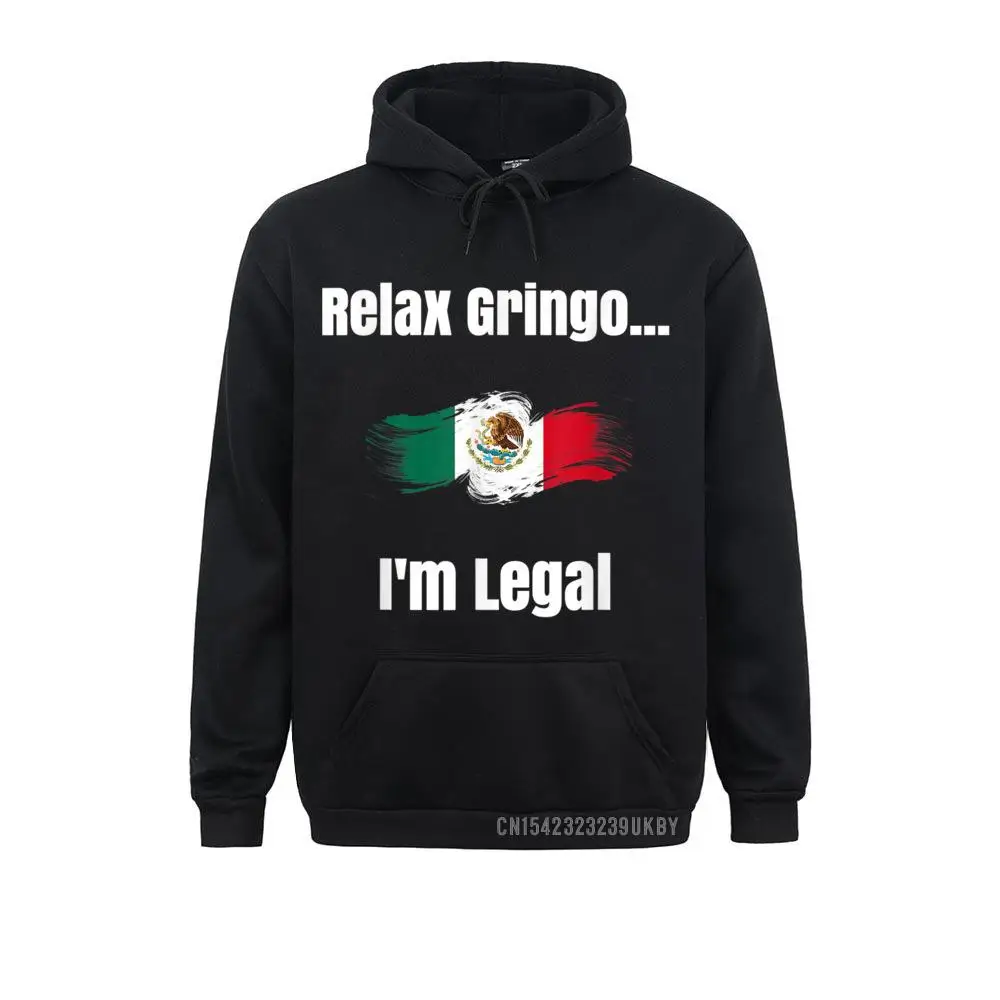 Hip Hop Relax Gringo... I'm Legal Funny Phrases Hoody Women Sweatshirts 2021 Fashion Winter Long Sleeve Hoodies Hoods