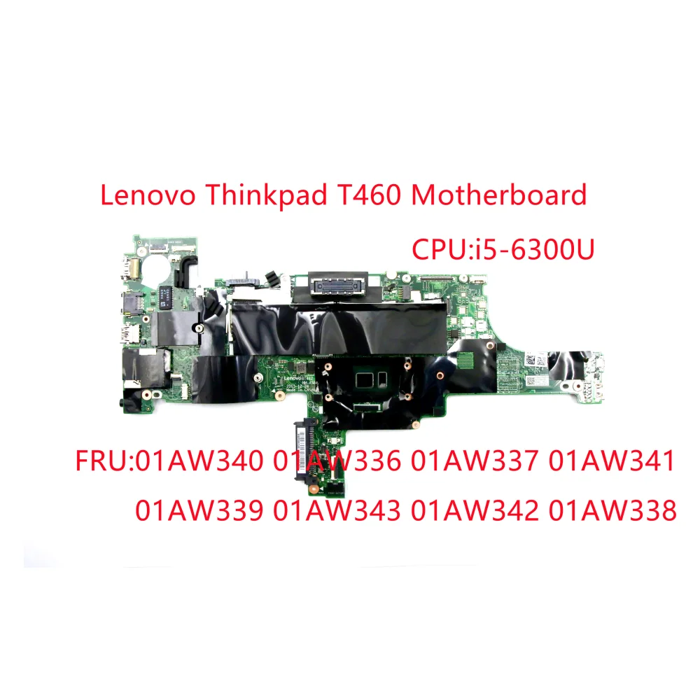 Originl Voor Lenovo Thinkpad MainboardT460 I5-6300U Moederbord Fru 01AW340 01AW336 01AW337 01AW341 01AW339 01AW343 01AW342