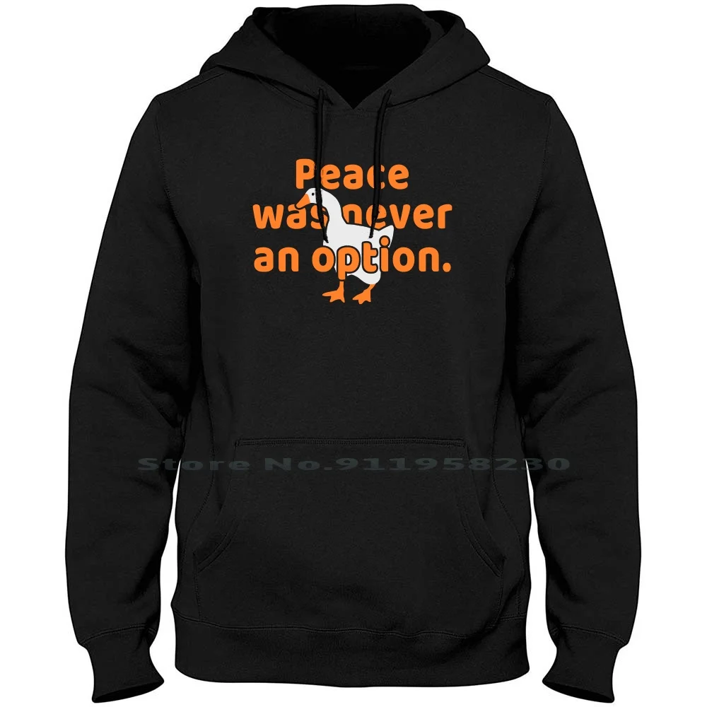 Peace Was Never An Option Men Women Hoodie Sweater 6XL Big Size Cotton Peace Never Goose Meme Honk Game Ever Eve Ace Op Me