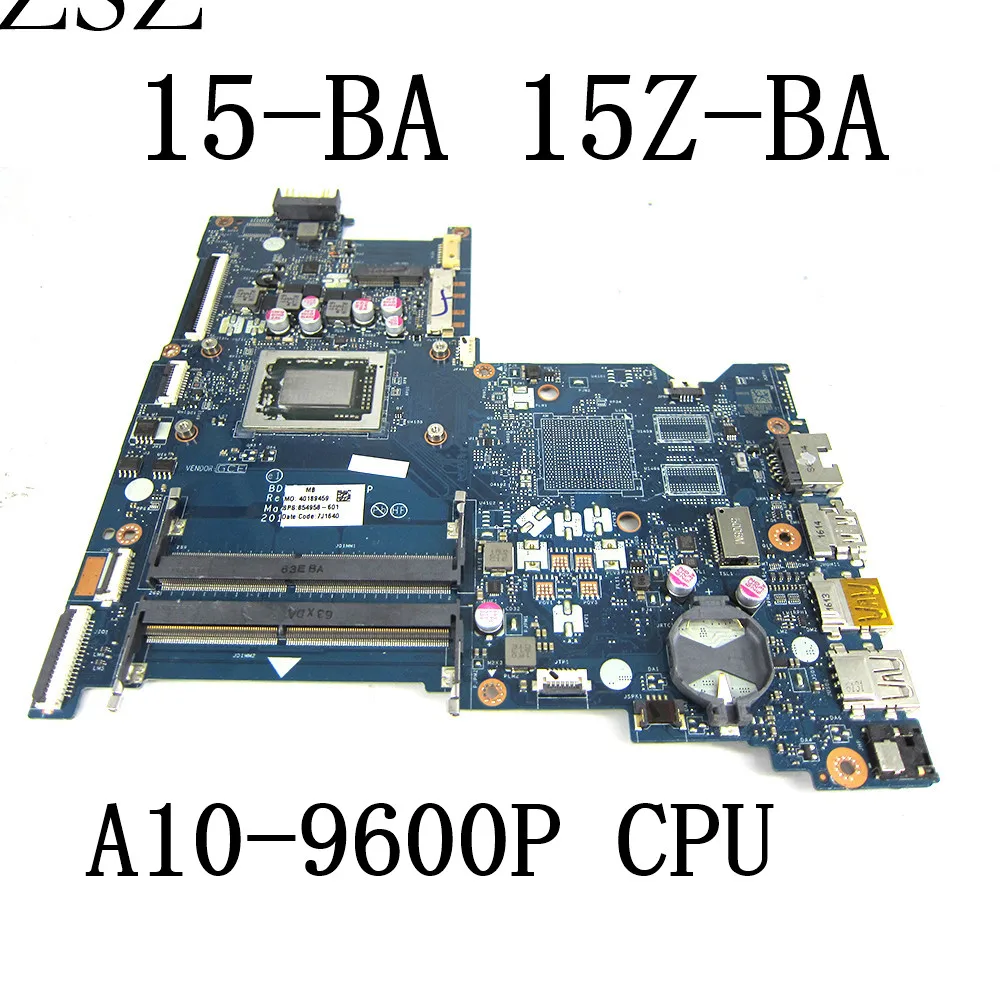 

LA-D713P 854958-601 854958-501 854958-001 For HP Notebook 15 15-B 15-BA Laptop Motherboard A10-9600U CPU Tested