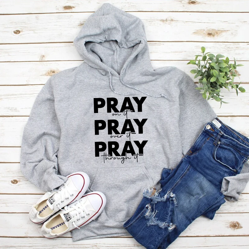 

Pray On It Pray Over It Pray Through It Hoody Casual Women Long Sleeve Christian Bible Verse Hoodies Outfits