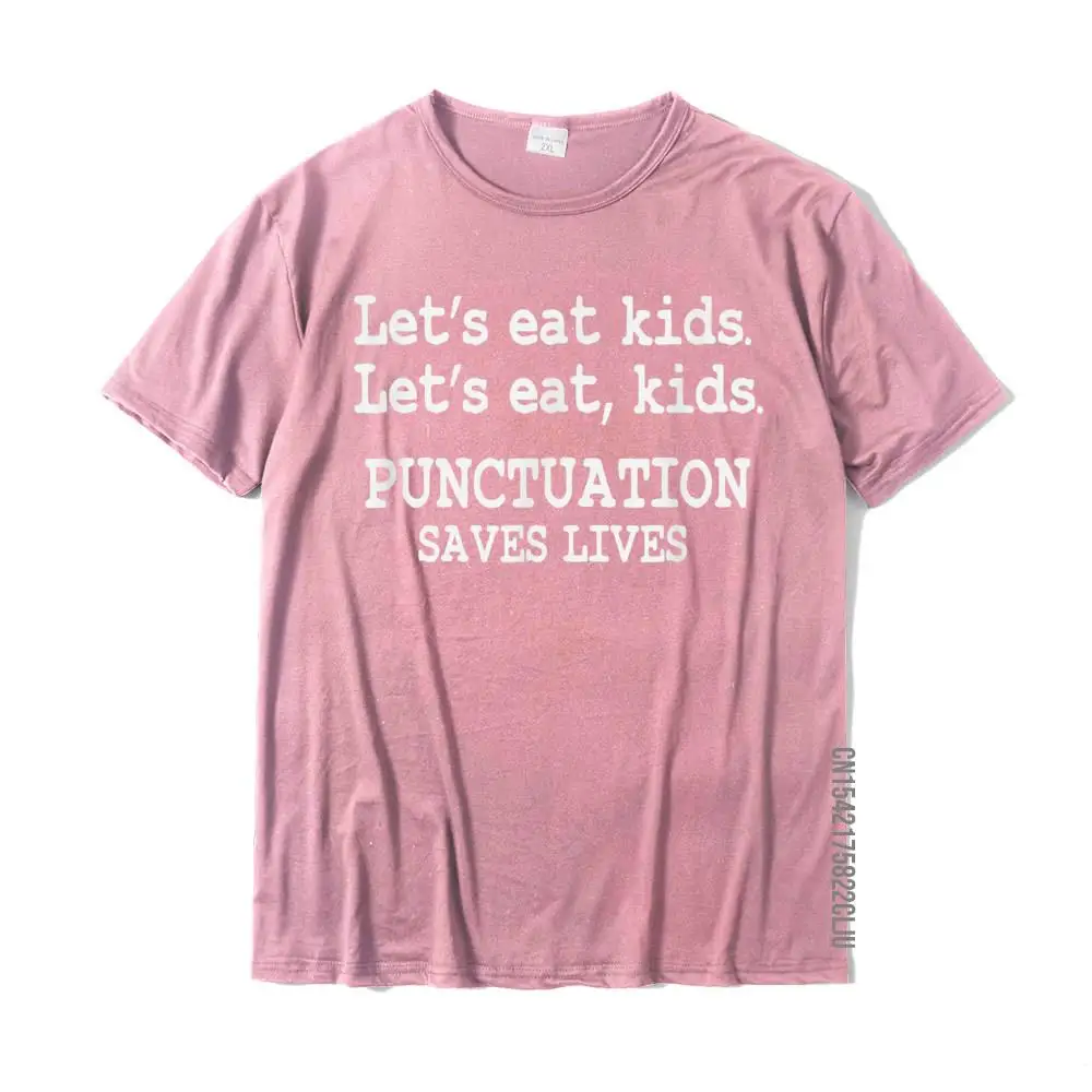 Funny Let's Eat Kids Punctuation Saves Lives Teacher T-Shirt T Shirt Cotton Young T Shirts