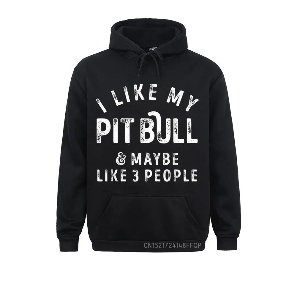 

I Like My Pit Bull And Maybe Like 3 People Dog Lover Gifts Normcore Hoodies Winter Men Sweatshirts Print Hoods Hot Sale