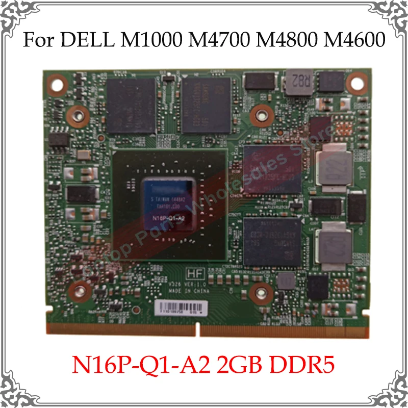 Original N16P-Q1-A2 2GB DDR5 Laptop Video Card For DELL M1000 M4700 M4800 M4600 Graphics Card Replacement