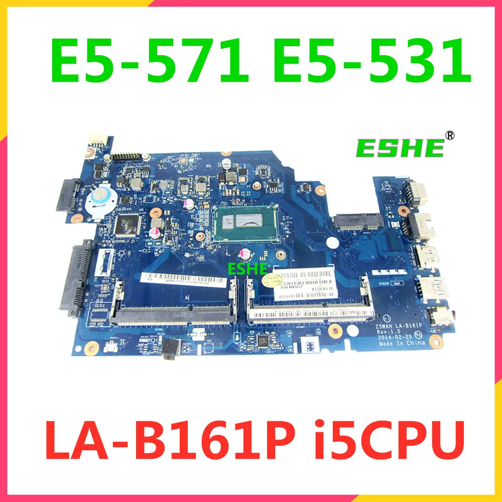 

NBML811004 NBML811002 For Acer Aspire E5-571G E5-531 E5-571 Laptop Motherboard Z5WAH LA-B161P Mainboard With i3 i5 i7 CPU DDR3