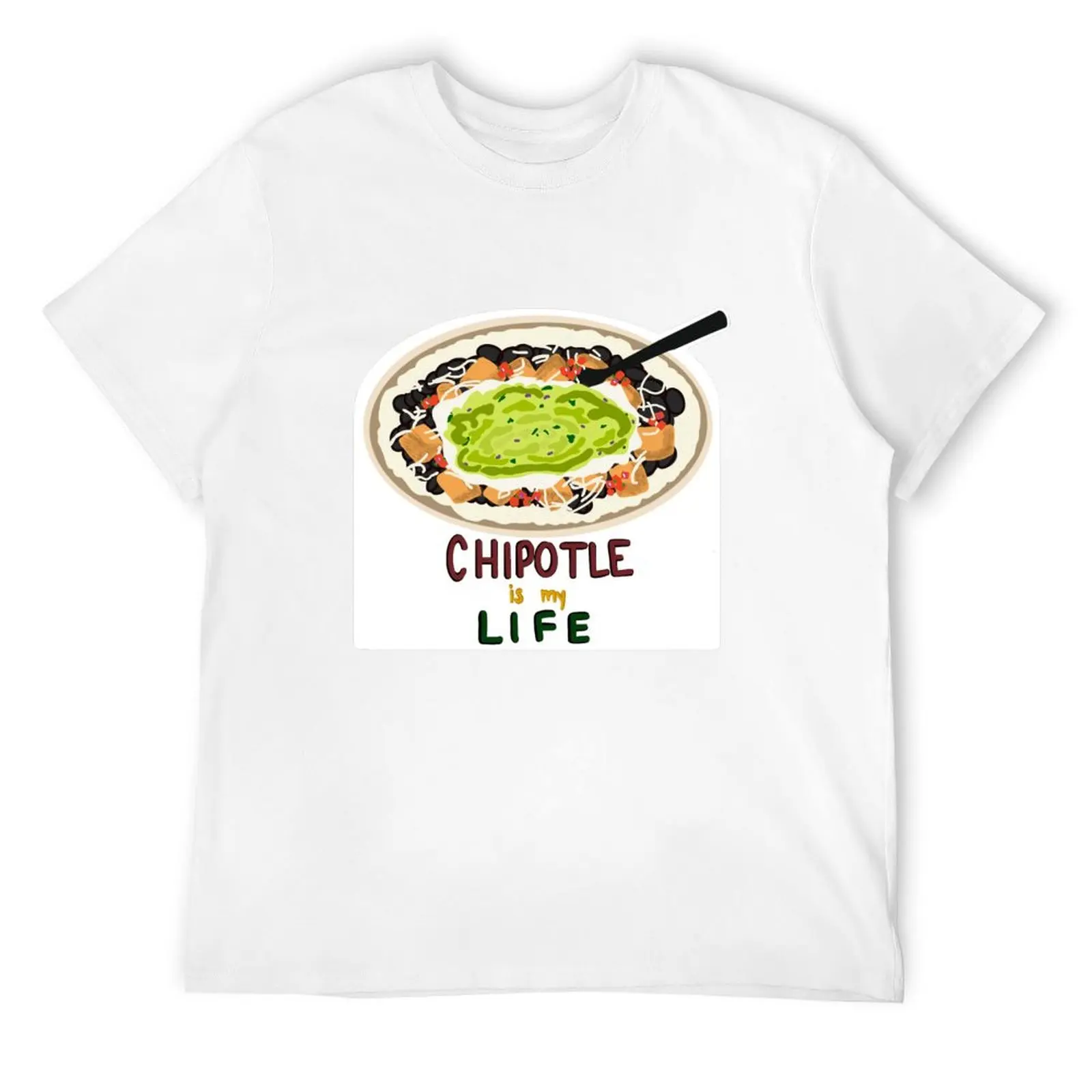 chipotle is my life T-Shirt valentines boutique clothes football t shirt T-shirts oversize Anime t-shirt Men's cotton t-shirt