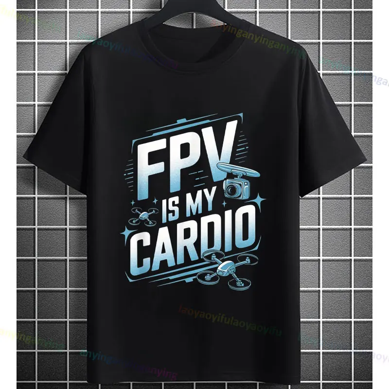 Camiseta gráfica divertida de piloto de Dron para hombre y mujer con eslogan "FPV Is My Cardio", Camiseta deportiva informal de manga corta de algodón puro