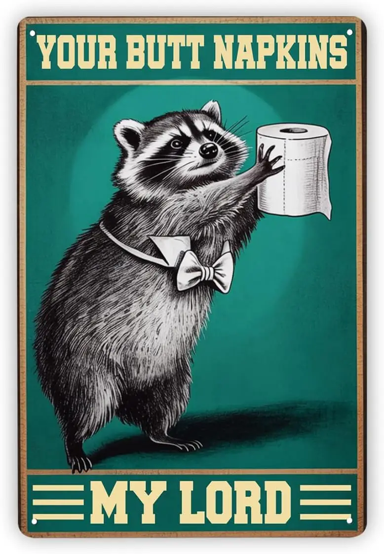 Funny Vintage Metal Tin Signs, Your Butt Napkins My Lord Racoon Retro Style Bathroom Metal Sign, Hanging Decoration Sign Gift, R