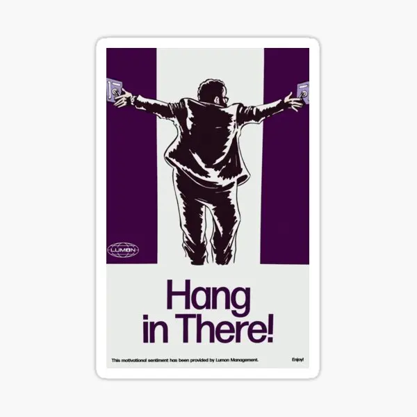 Severance Lumon Hang In There Poster  5PCS Stickers for Decor  Home Print Anime Luggage 5PCS Stickers Water Bottles Room Window