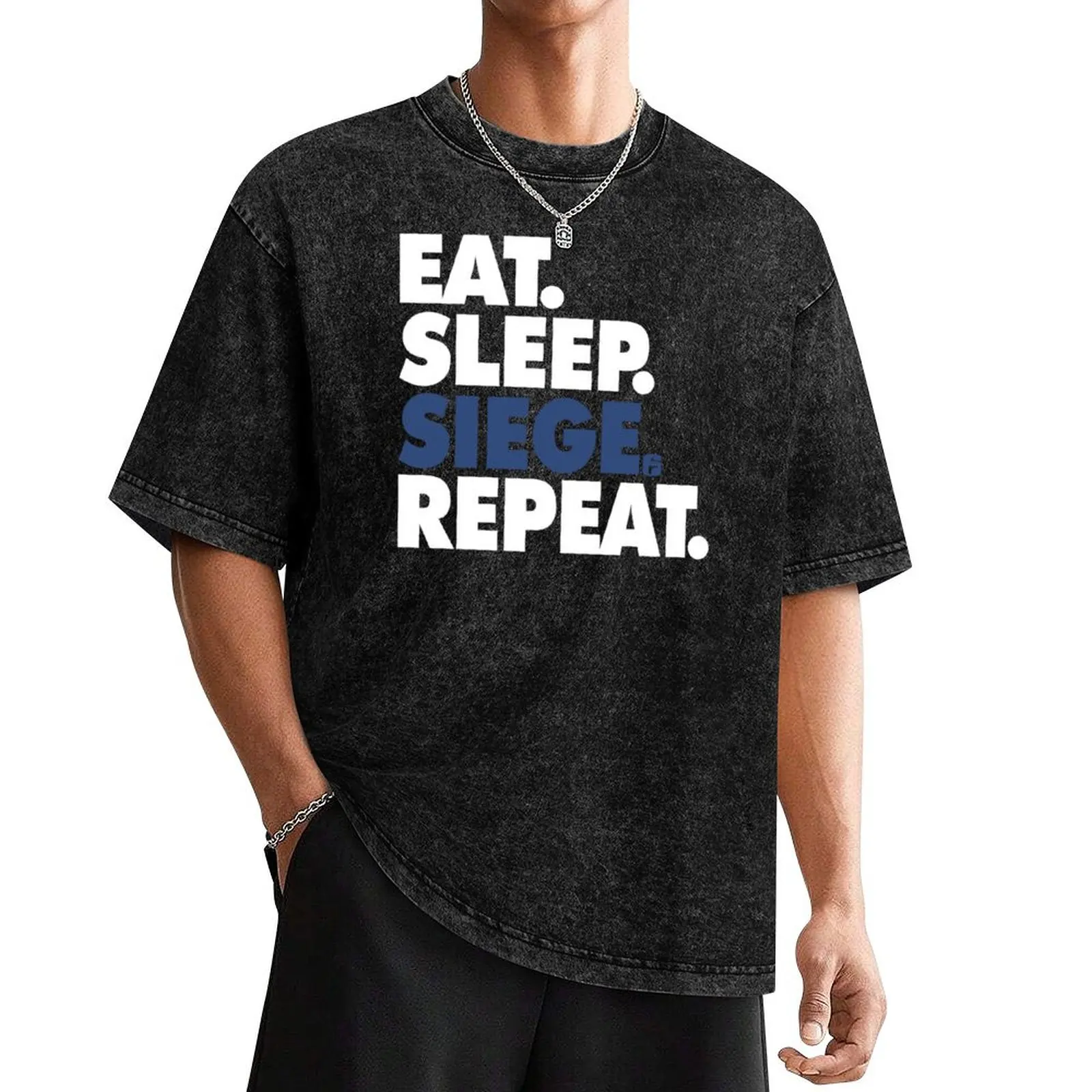 

Eat, Sleep, Siege, Repeat - Funny, Rainbow Six Seige, Gaming T-Shirt graphic tee shirt anime clothes Men's cotton t-shirt