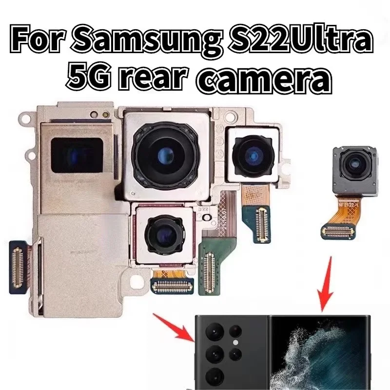 

For Samsung Galaxy S22 Ultra Front Back Main 108MP + 12MP Ultra Wide Camera S22U 10MP 3x 10x Optical Zoom Telephoto Camera Flex