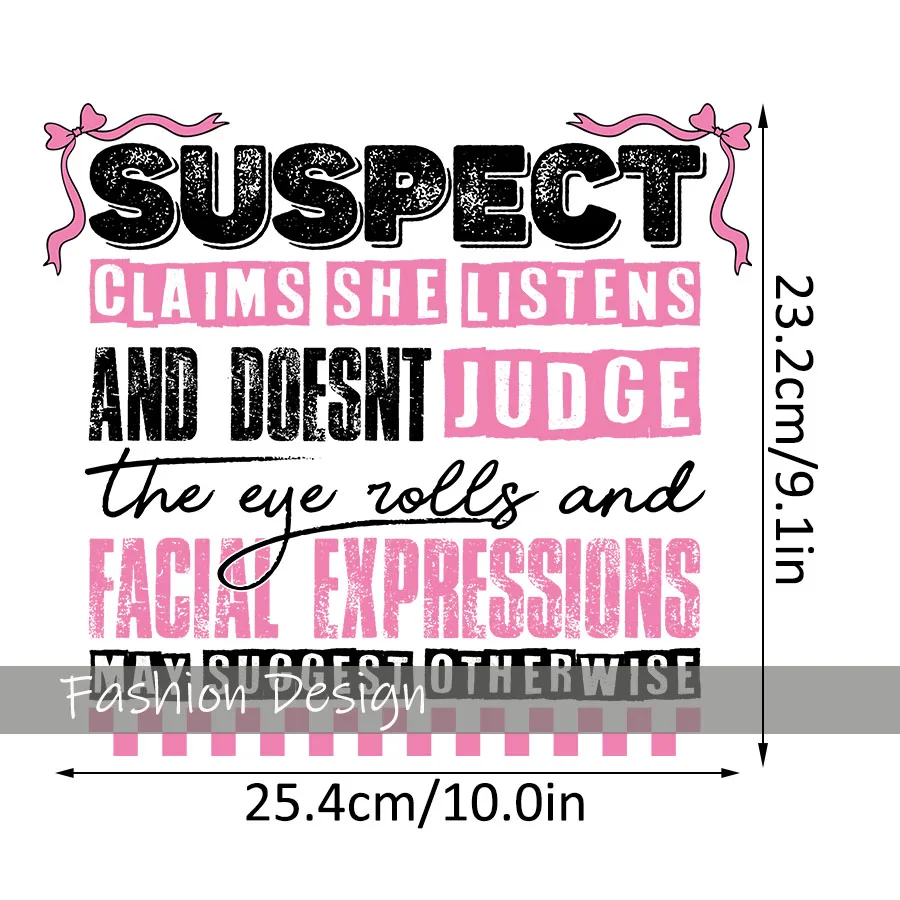 Suspect Claims She Listens And Doesnt Judge Iron-On Heat Transfer Sticker Decal T-shirts Sweatshirts Bag Clothing Fabric Decor