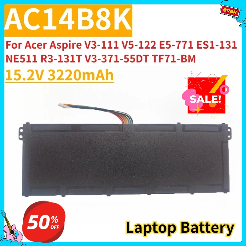 

New Replacement Laptop Battery 15.2V 3220mAh AC14B8K For Acer Aspire V3-111 V5-122 E5-771 ES1-131 NE511 R3-131T V3-371-55DT