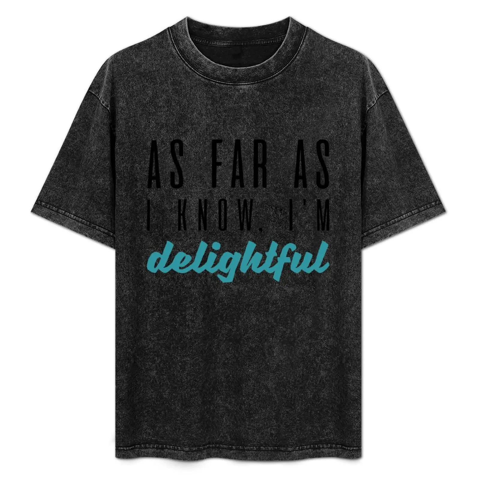 As Far As I Know I’m Delightful T-Shirt Urban Style Casual Short Sleeve Top