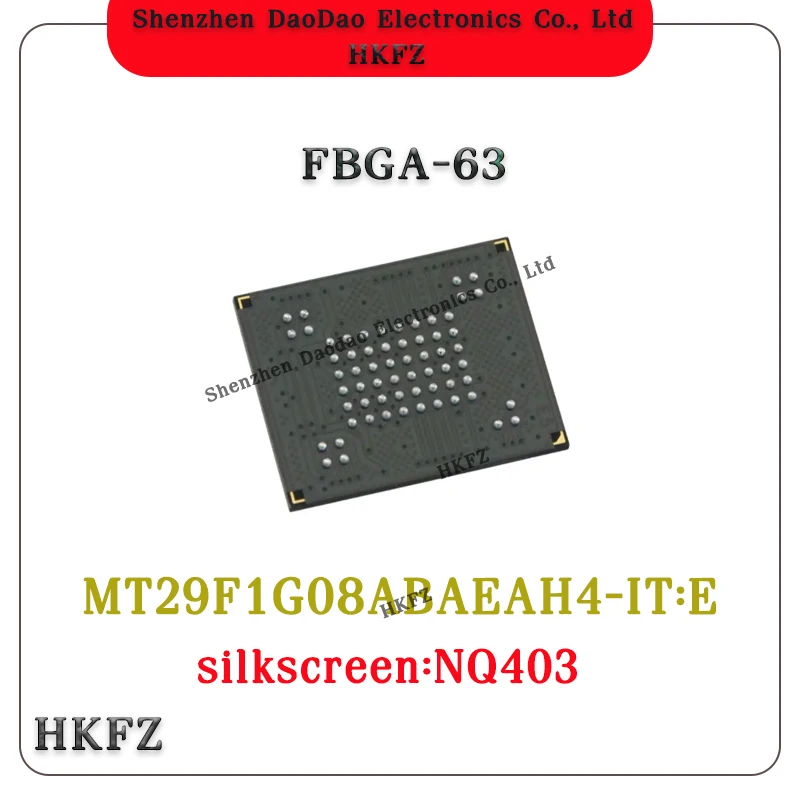 

MT29F1G08ABAEAH4-IT:E silk screen NQ403 BGA-63 memory chip new original