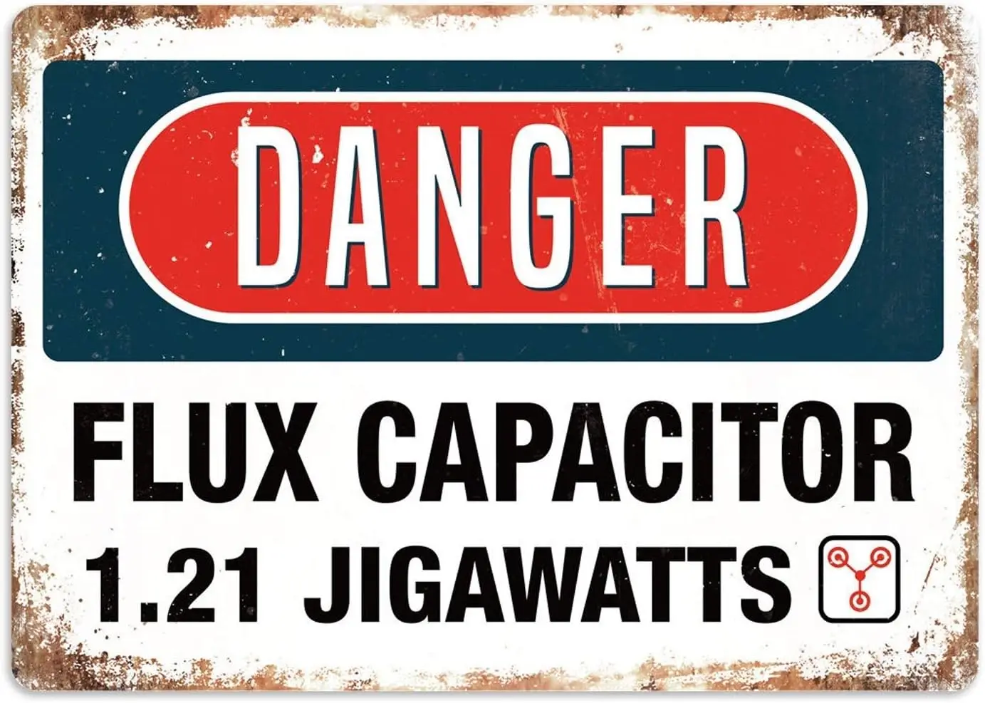 Danger Flux Capacitor Delorean BTTF 80;s Film Metal Sign  Rust, Brown, Faded Retro/Vintage/Nostalgic Wall Mount, Tabletop Mount-