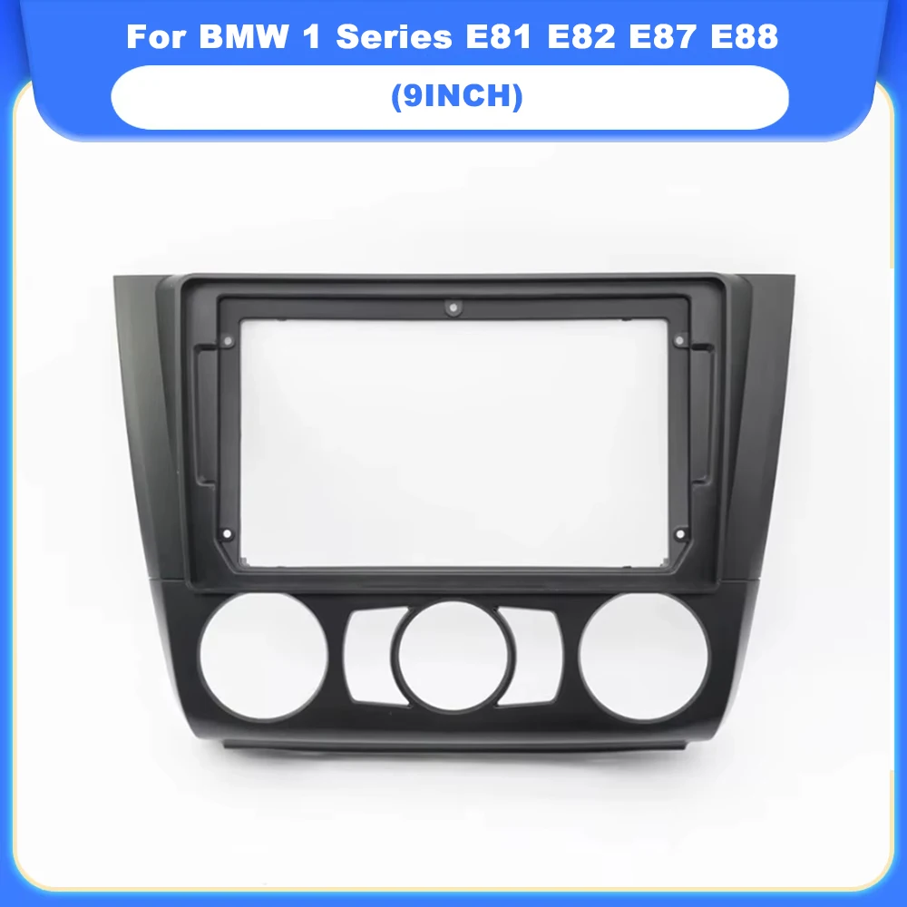 9 Inch Car Fascia Frame Adapter Canbus Box Decoder For BMW 1 Series E81 E82 E87 E88 Android Radio Dash Panel Frame Kit