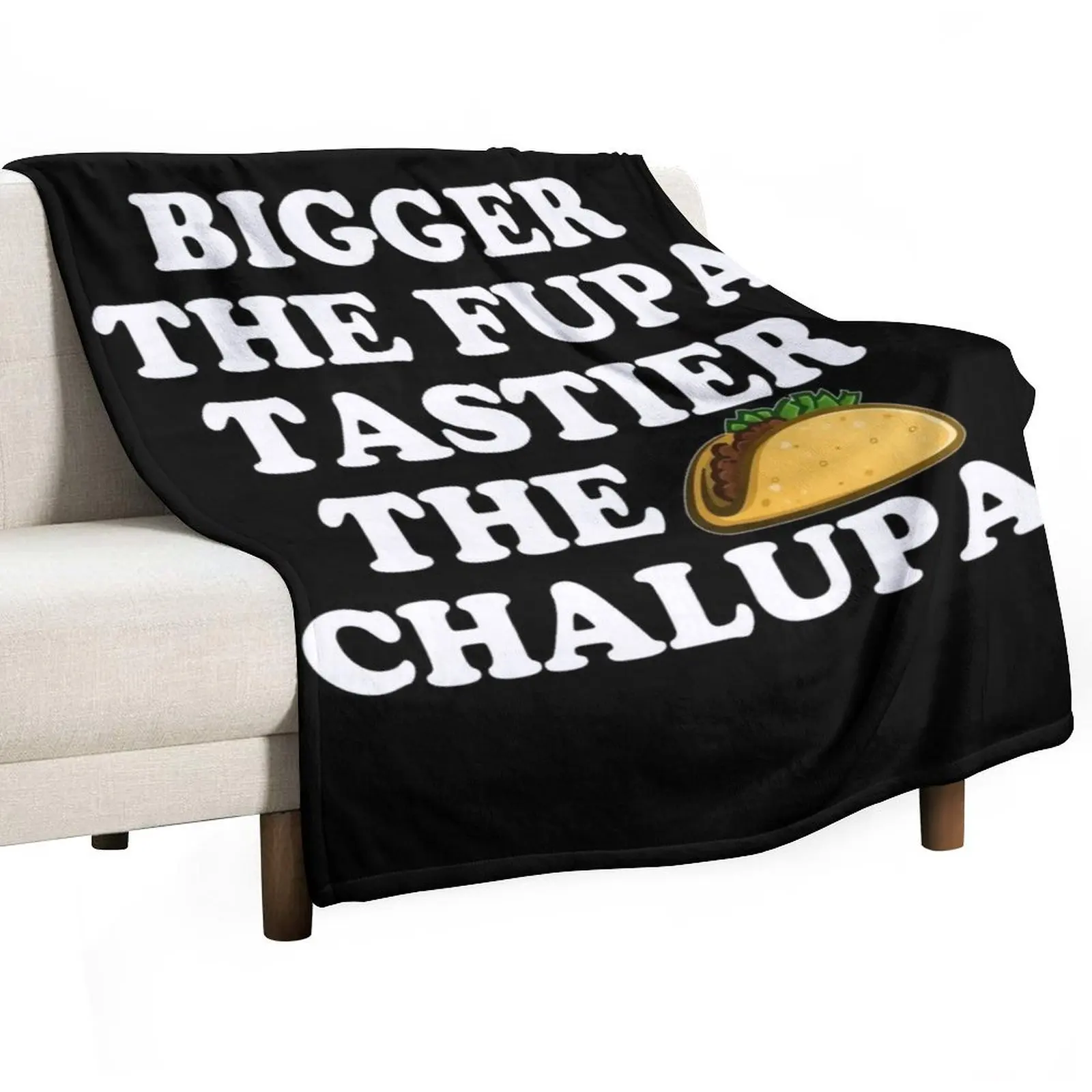 

Bigger The Fupa Tastier The Chalupa Throw Blanket Decorative Sofas cosplay anime heavy to sleep bed plaid Blankets