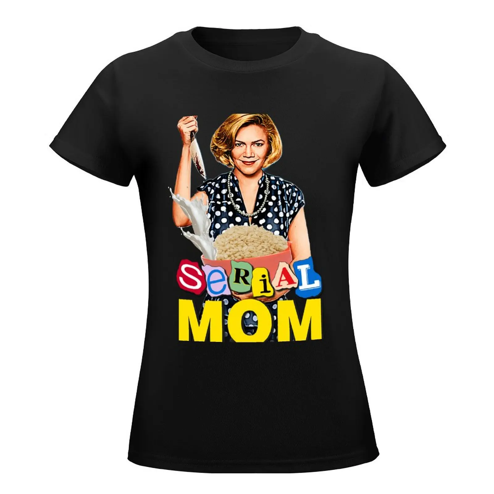 Serial Mom T-Shirt Female clothing korean fashion hippie clothes aesthetic clothes western t shirts for Women