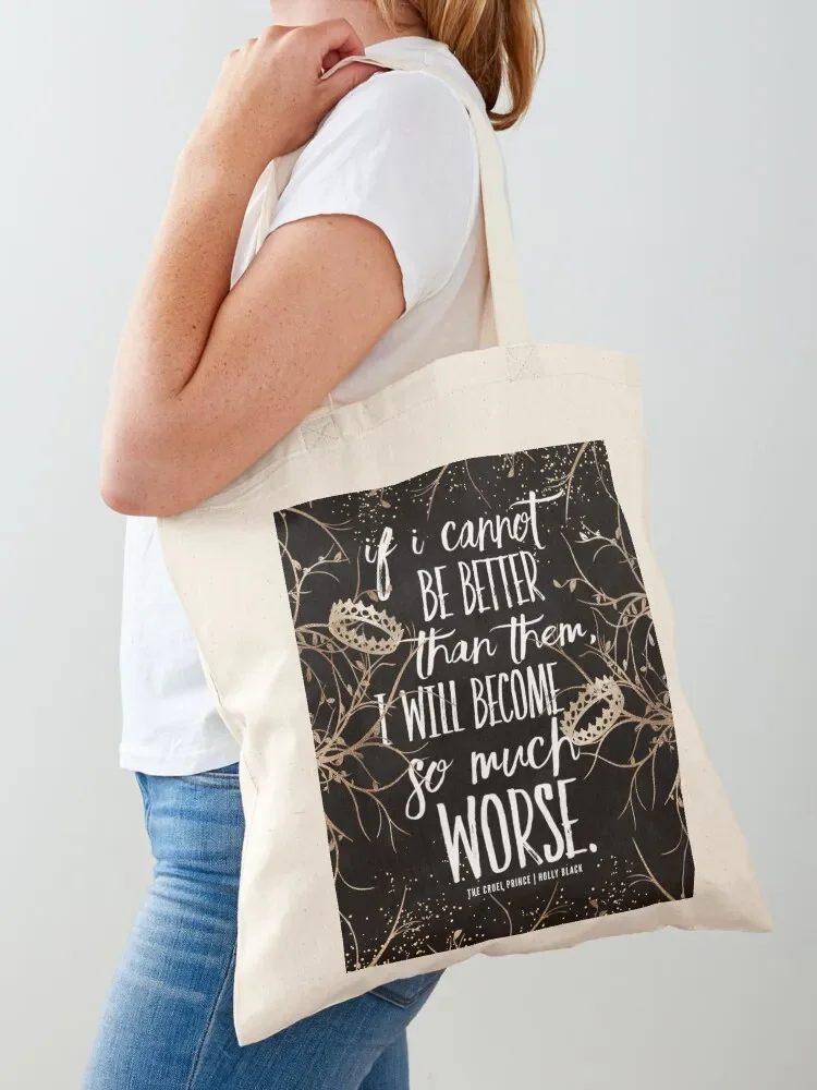 Cruel Prince If I Cannot Be Better Than Them Book Quote Tote Bag cute pouch bag sacs de shopping Tote Bag