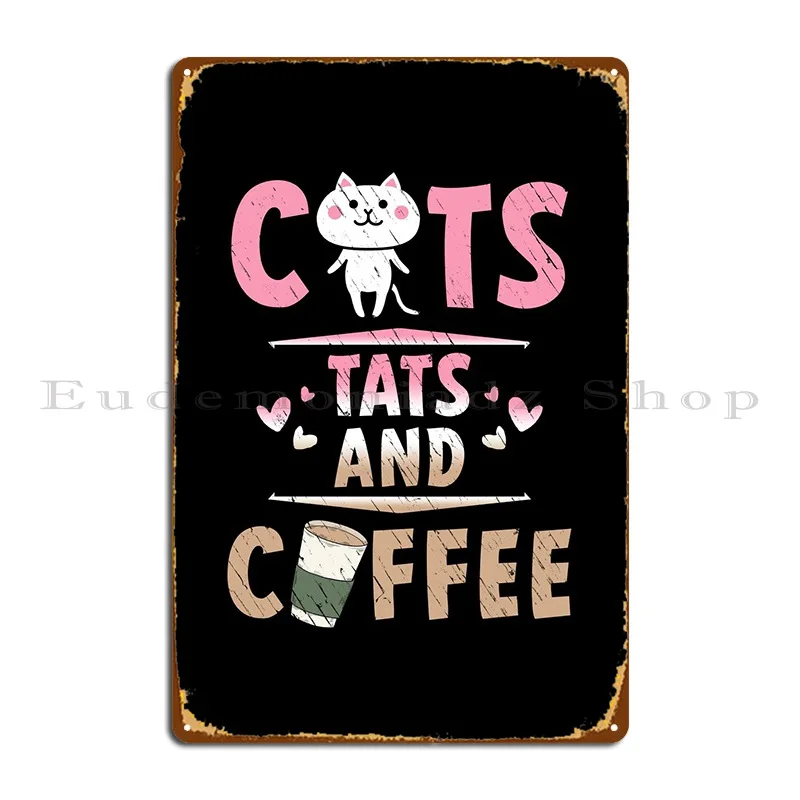 Cats Tats And Coffee Metal Signs PaintingPainting Club Bar Printed Poster Tin Sign Poster