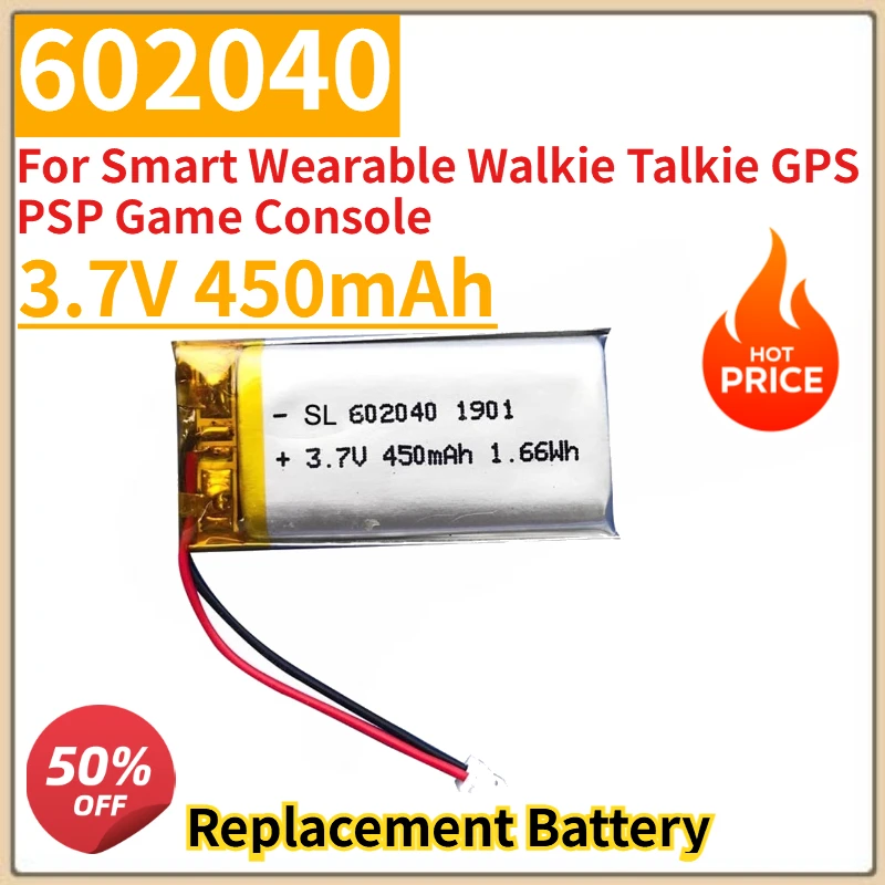 

New High Quality 602040 Replacement Battery 3.7V 450mAh for Smart Wearable Walkie Talkie GPS PSP Game Console