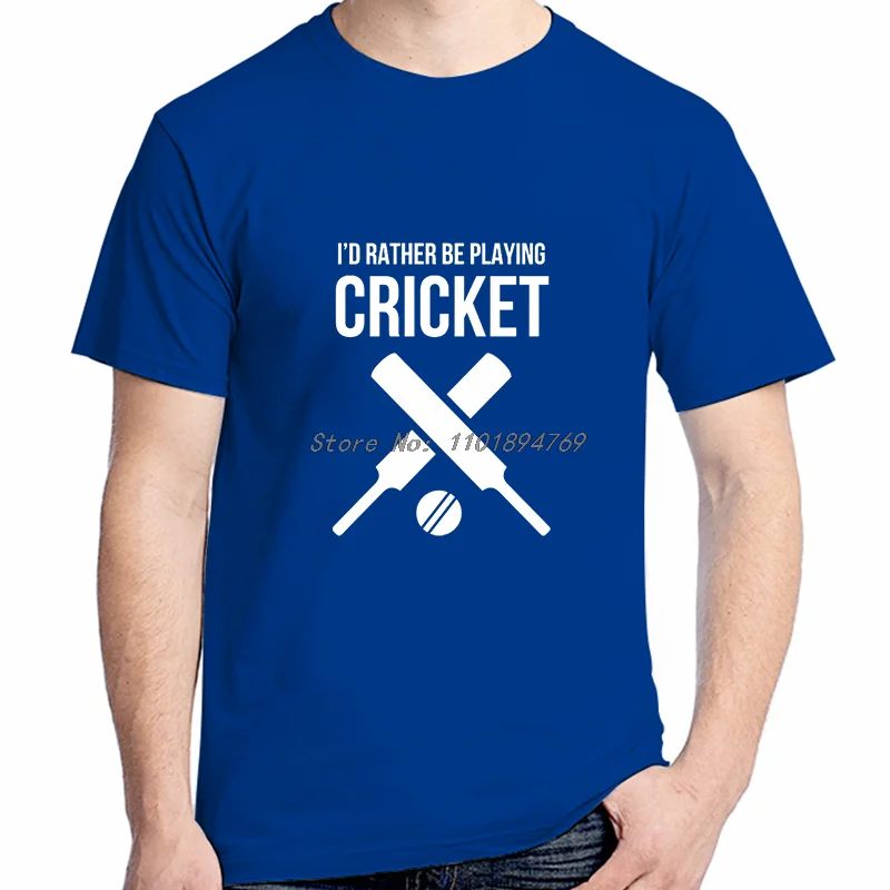 I'd Rather Be Playing Cricket Summer Fashion Cotton Graphic T Shirts Short Sleeve T-Shirts High Quality Tees Tops Mens Clothes