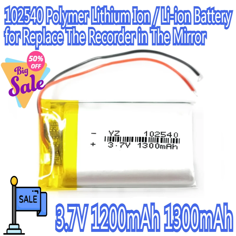 

3.7V 1200mAh 1300mAh 102540 Polymer Lithium Ion / Li-ion Battery for Replace The Recorder in The Mirror