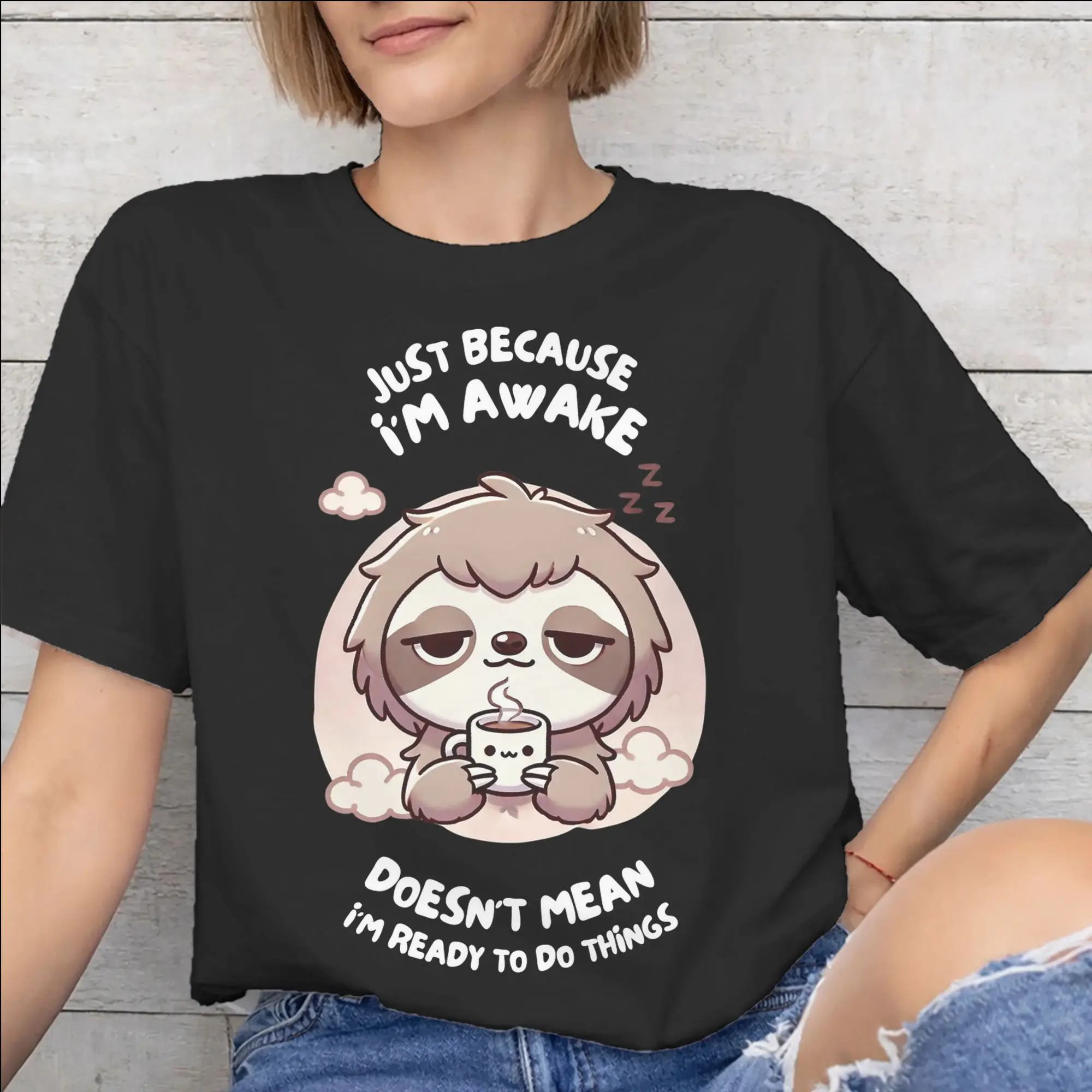 Men Women Graphic Printing Just Because I'm Awake Funny Quote  T Shirt Tee 100% Cotton  T-shirts Clothing