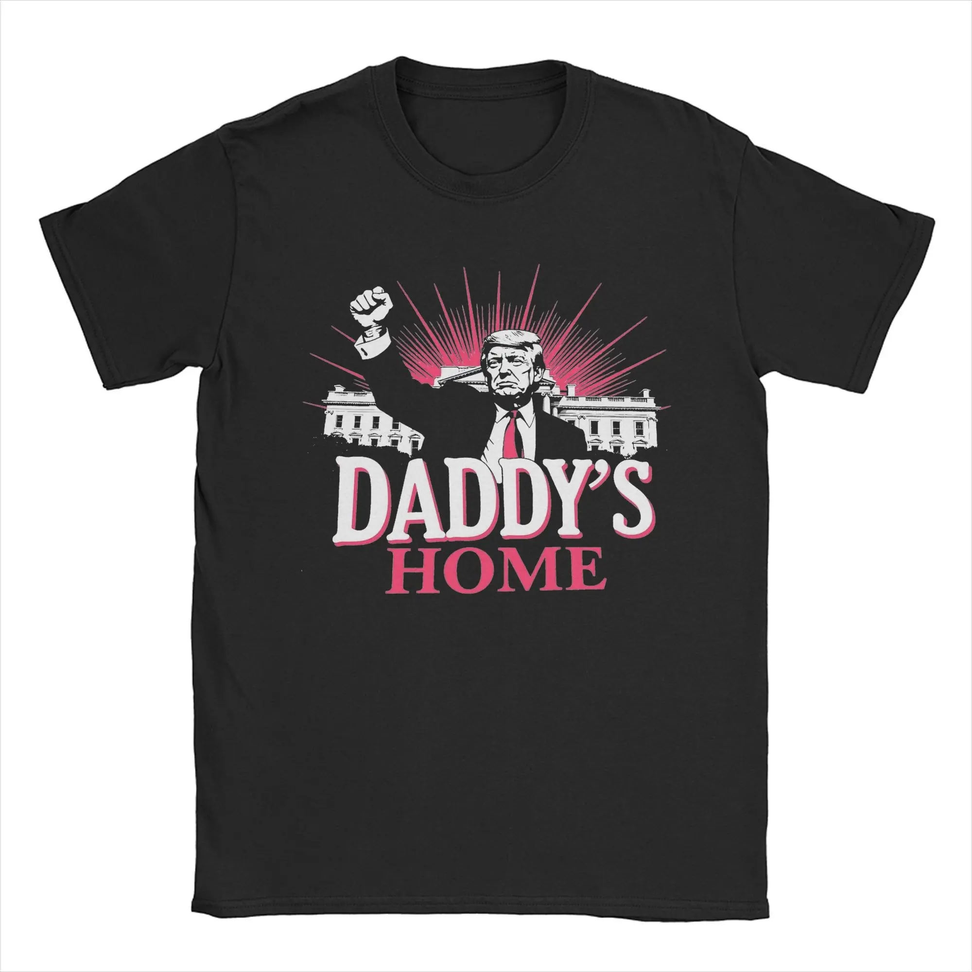 Daddy's Home Trump 2024 White House Return  T Shirt  Pure Cotton Clothes Vintage Short Sleeve Round Neck Tees Printing T-Shirts