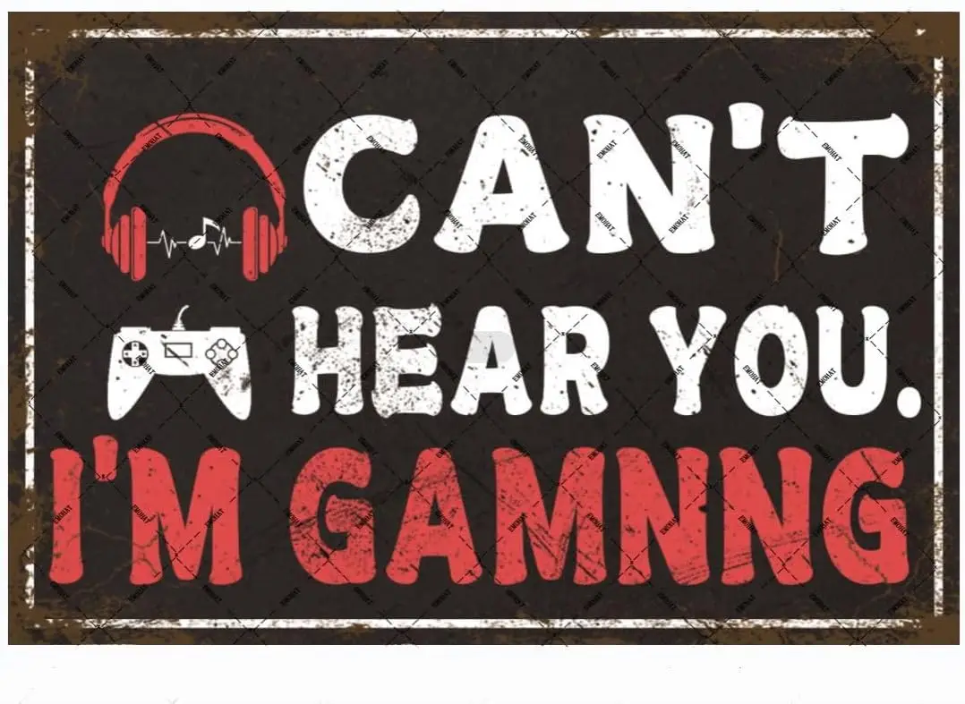 EMOHAT Game Room Metal Tin Sign Funny Decor Cant Hear You Im Gaming Wall Decor Wall Art Posters Home Retro Decoration Metal S
