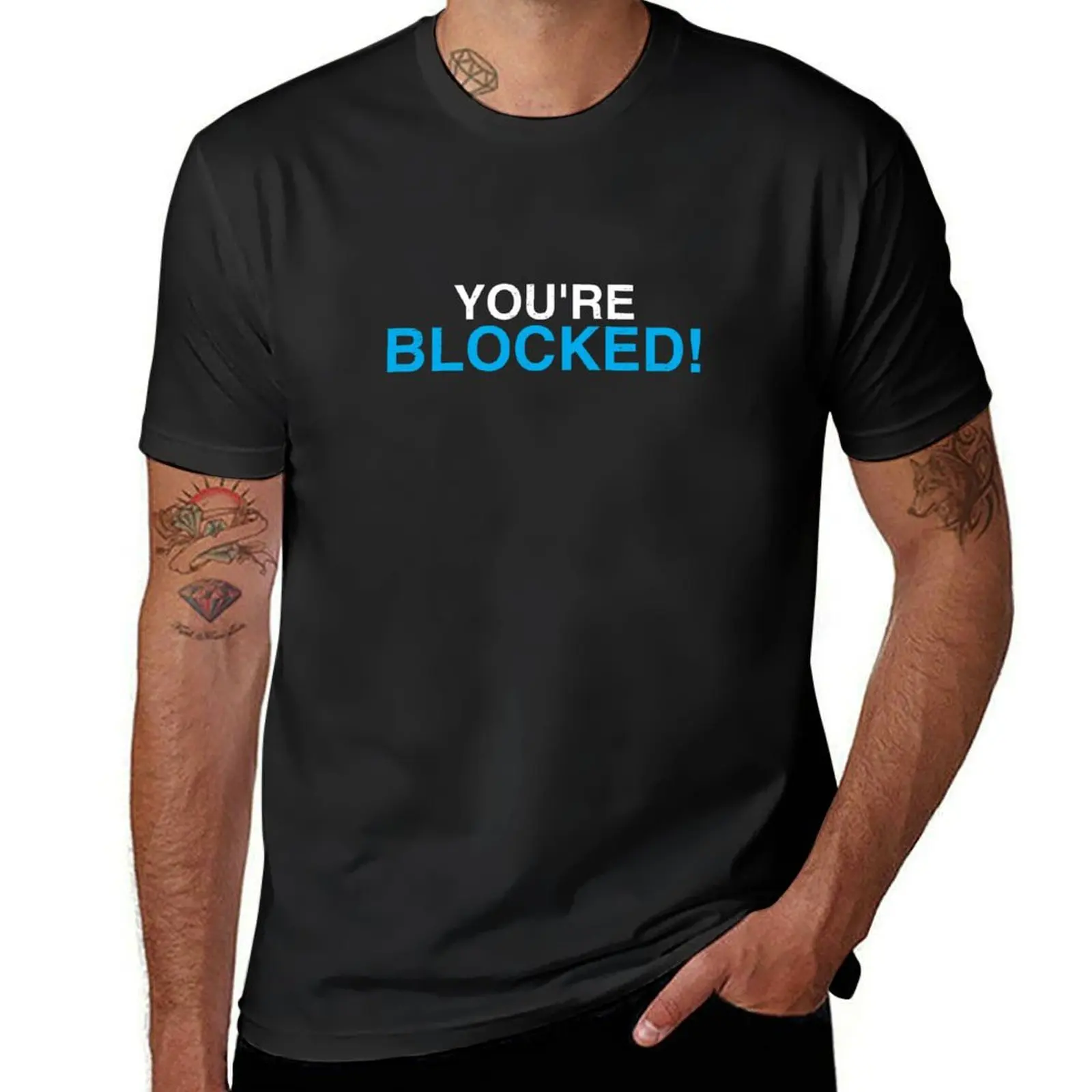 You're Blocked T-Shirt sweat quick drying Aesthetic clothing summer tops Men's t-shirt