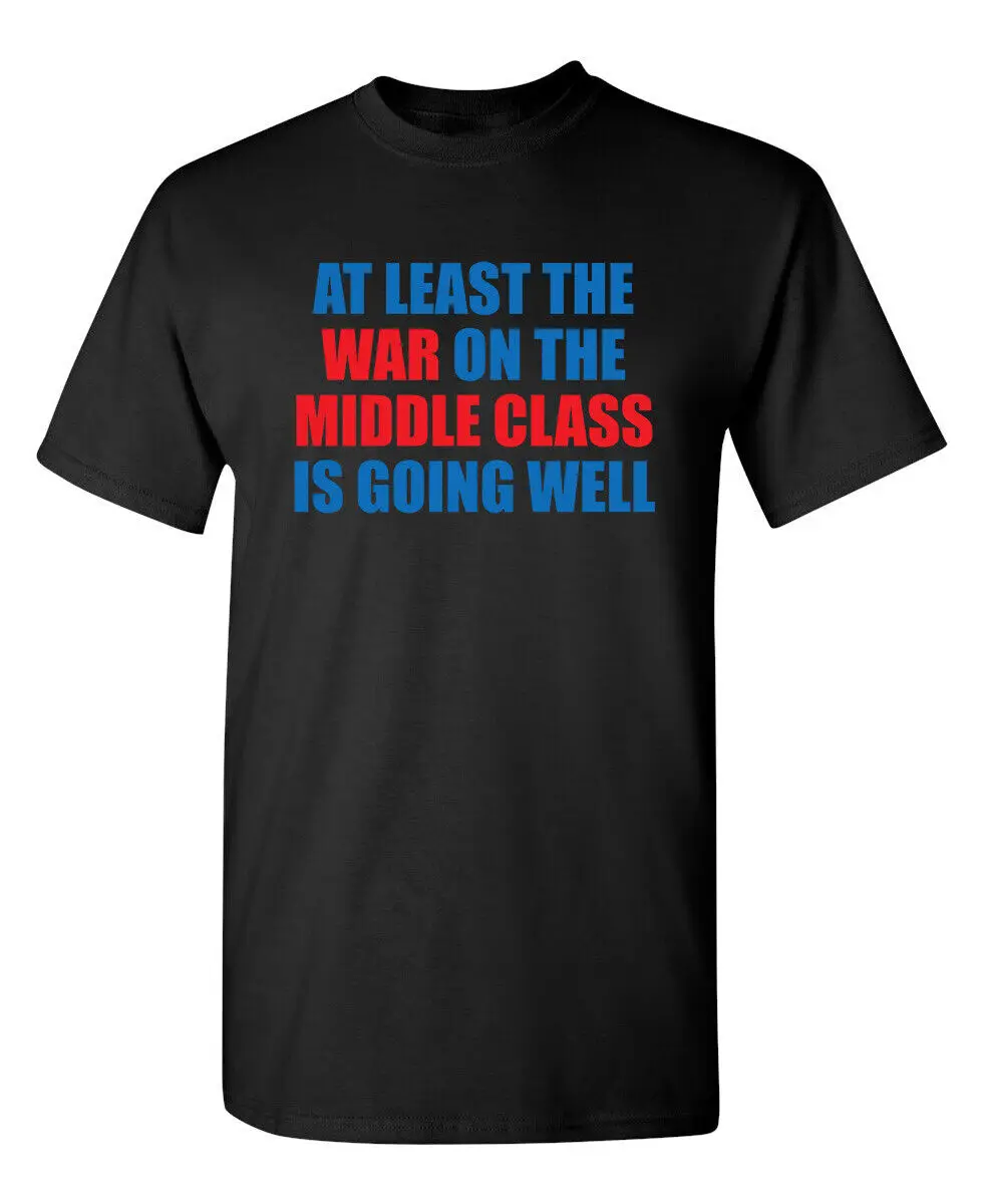 War on the Middle Class Humor Graphic Super Soft Ring Spun Novelty Funny T Shirt