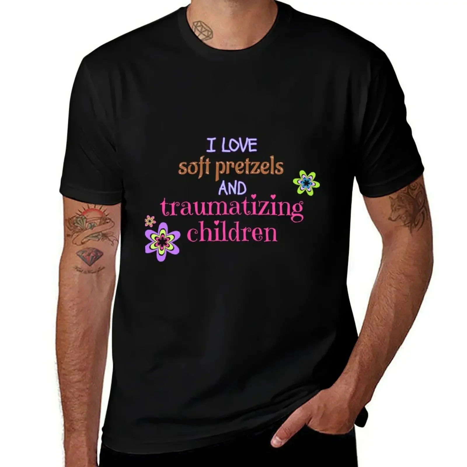 I love soft pretzels and traumatizing children T-Shirt tees man t shirt Blouse basketball graphic tees Men's t-shirt