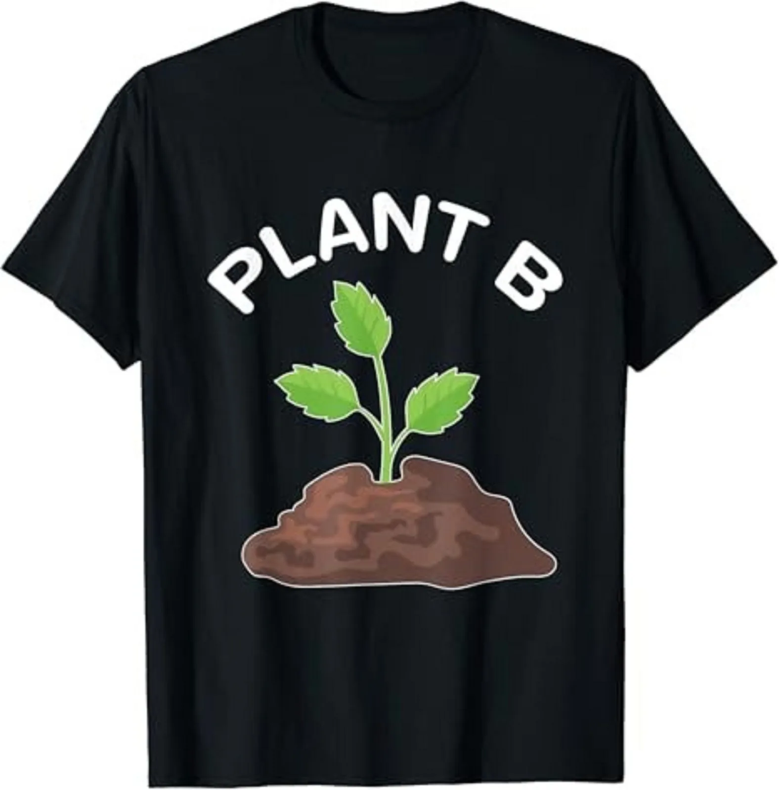 Plant B Hobby Gardener Garden Gardening Unisex T-Shirt S-5XL