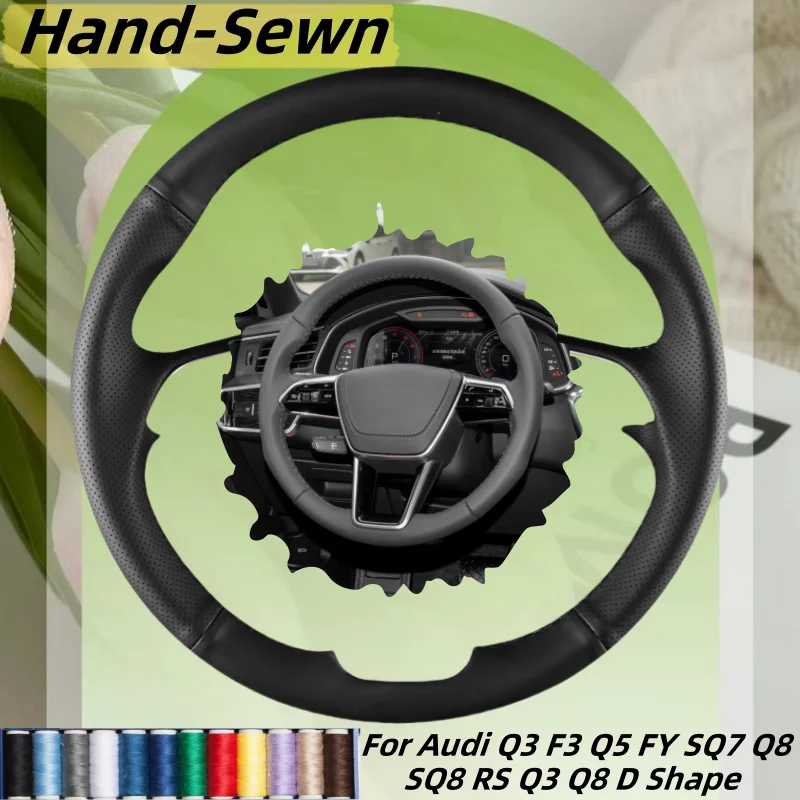 

Car Steering Wheel Cover Hand-Sewn Microfiber Leather For Audi Q3 F3 Q5 FY SQ7 Q8 SQ8 RS Q3 Q8 D Shape Car Interior Accessories