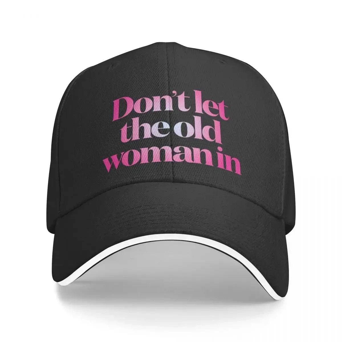 

Don't let the old woman in v.5 Baseball Cap Golf Cap Luxury Brand Kids Hat custom Hat Hats For Women Men's