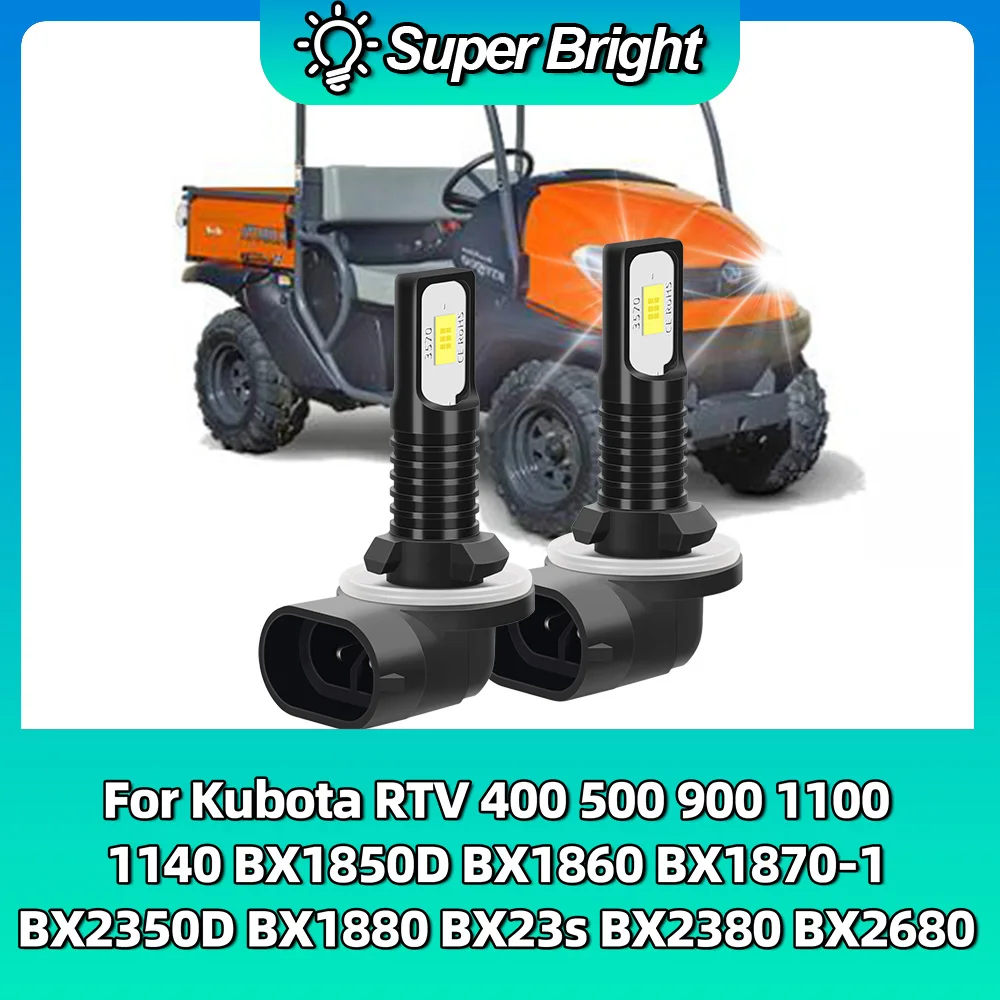 

Auto Led Lights 894/881/896/862/886 fog lamp bulbs For Kubota RTV 400 500 900 1100 1140 BX1850D BX1860 BX1870-1 BX2350D Led Fog