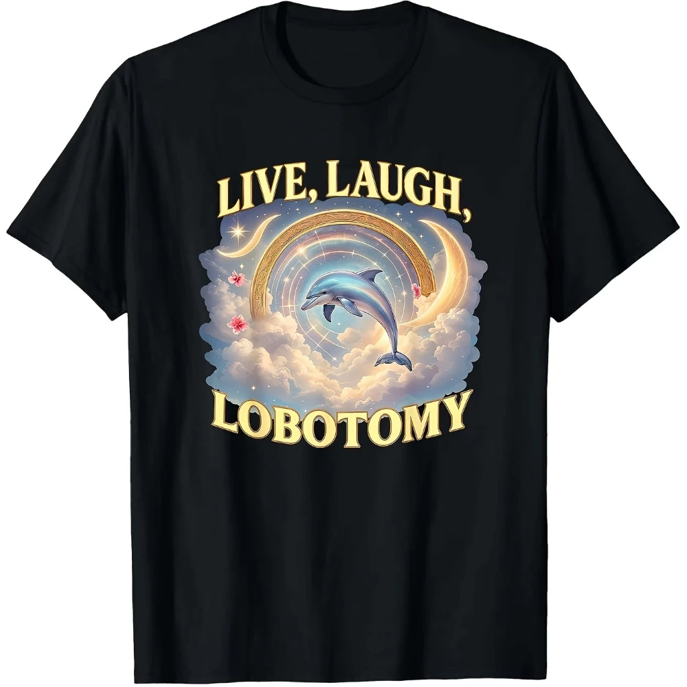Live Laugh Lobotomy Funny Meme Unhinged Inappropriate Humor Graphic with Dolphins Psychotic Laughing Design 180gsm
