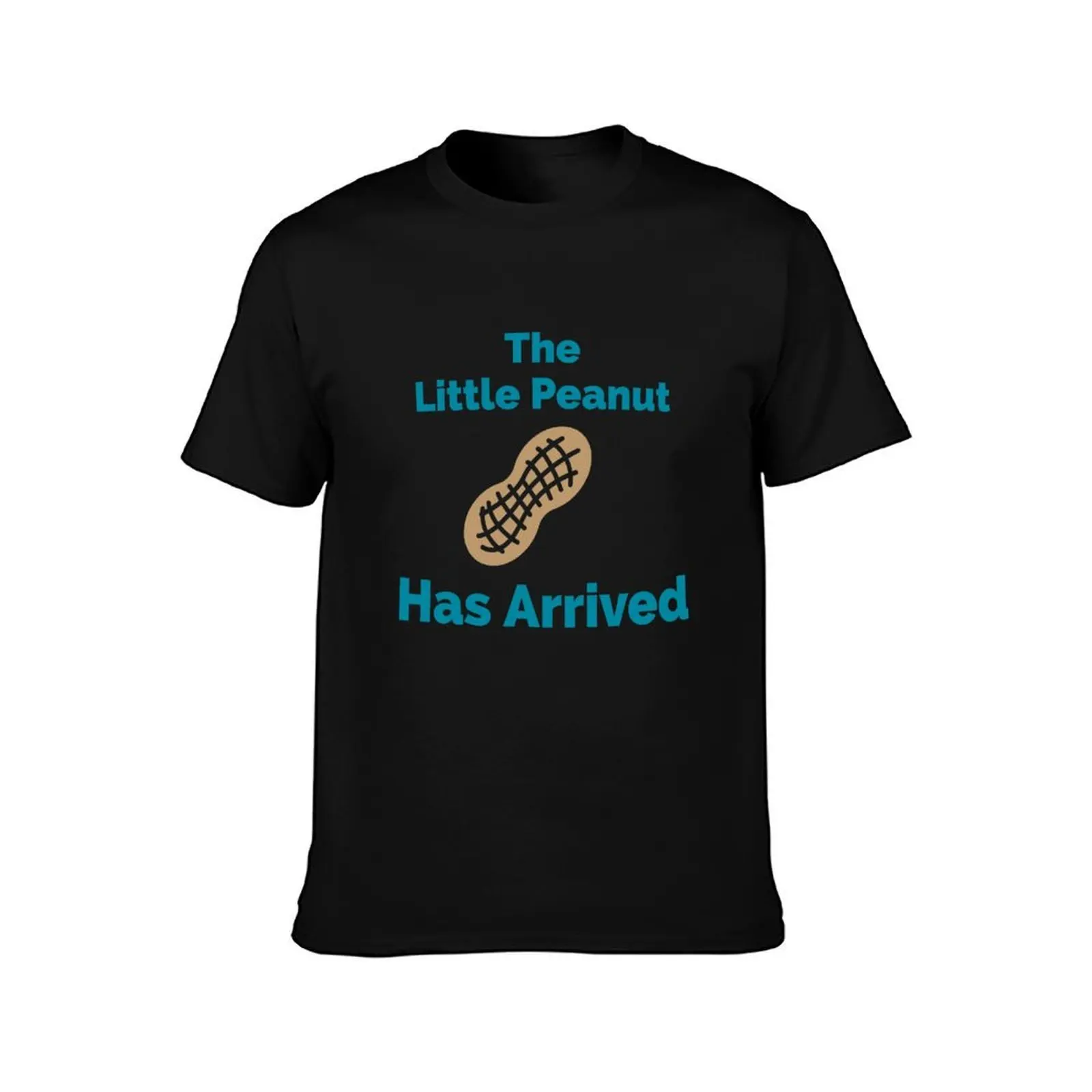 The Little Peanut Has Arrived T-Shirt Casual Everyday Wear T-Shirt
