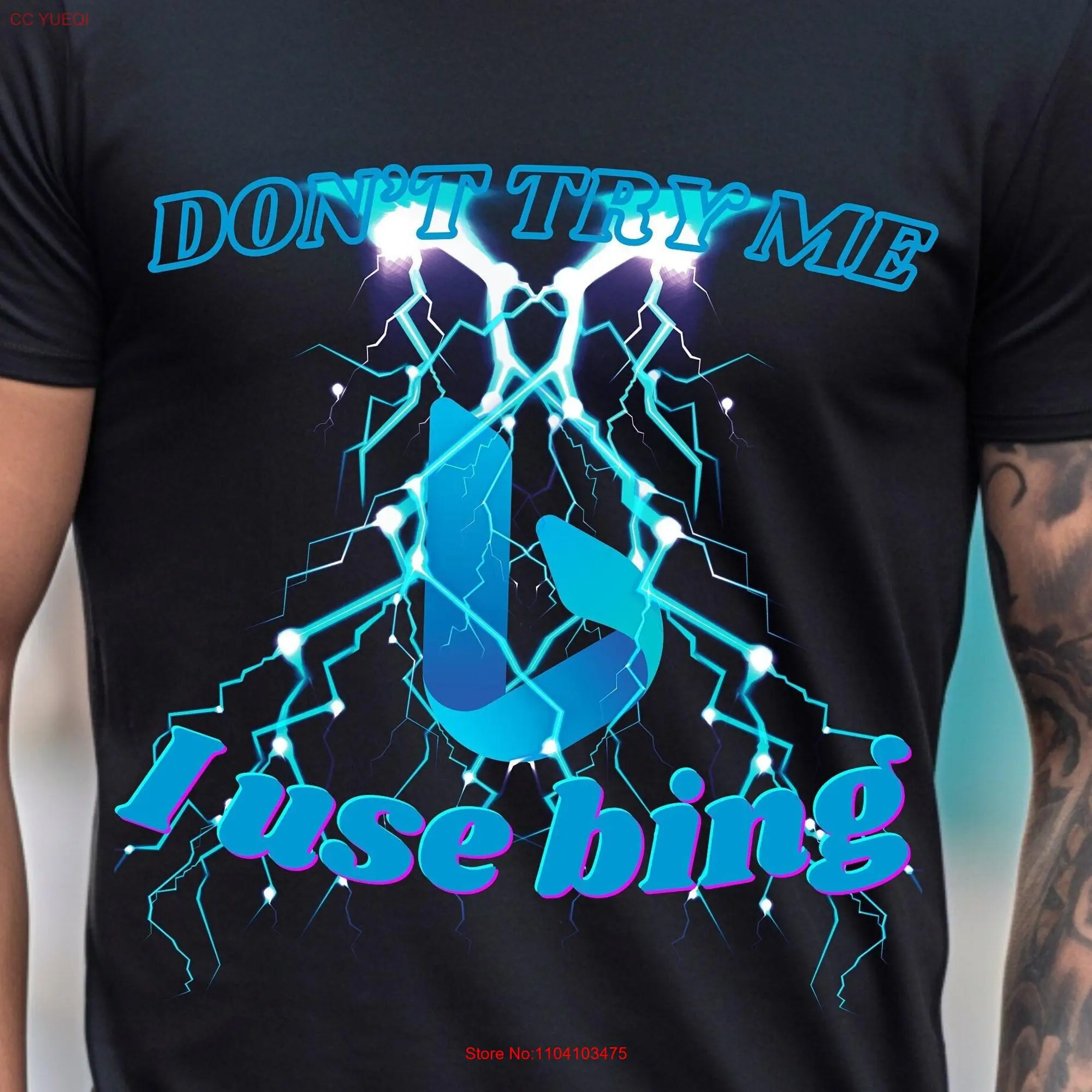 Don't try me I use Bing funny meme T Shirt weird dank cool design threatening aura long or short sleeves