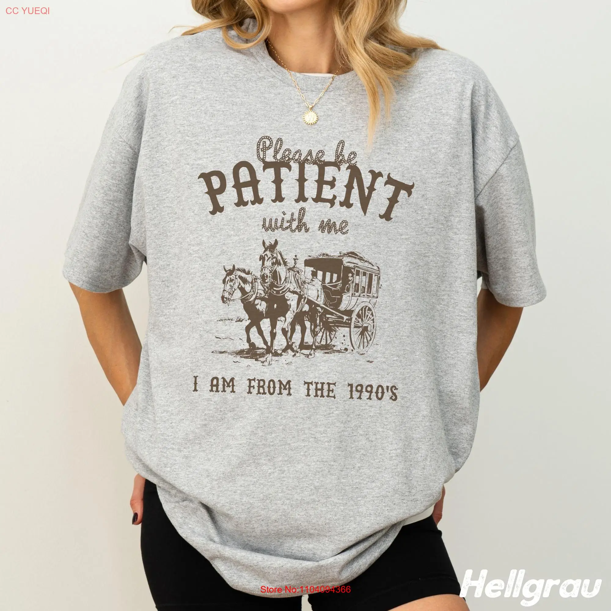 Please Be Patient T shirt Funny Birthday sarcastic saying Chaotic 90s Silly Meme That Go Hard long or short sleeves